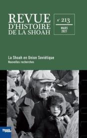 Revue d'histoire de la Shoah N.213 ; la Shoah en Union soviétique : nouvelles recherches  - Collectif 