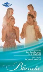 Vente  Une famille pour le Dr Sheffield ; un avenir avec lui  - Marie Ferrarella - Emily Forbes 