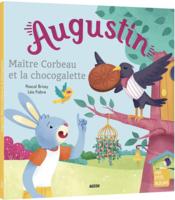 Augustin, maitre corbeau et la chocogalette  - Pascal Brissy 