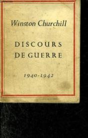 Discours De Guerre De Winston Churchill 1940-1942. - Couverture - Format classique