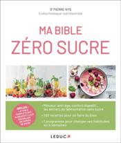 Ma bible zéro sucre  - Pierre Nys 