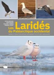 Les laridés du paléarctique occidental : guide d'identification des mouettes et des goëlands  - Peter Adriaens - Mars Muusse 