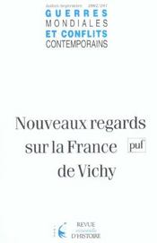 GUERRES MONDIALES CONFLITS CONTEMPORAINS N.207 ; nouveaux regards sur la france de Vichy  - Guerres Mondiales Conflits Contemporains 
