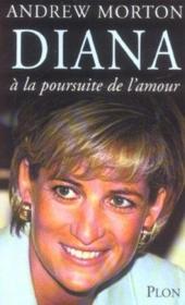 Diana ; A La Poursuite De L'Amour - Couverture - Format classique