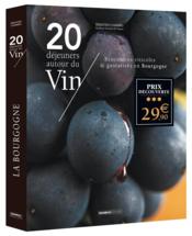 20 déjeuners autour du vin : rencontres viticoles & gustatives en Bourgogne - Couverture - Format classique