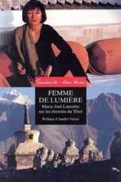 Femme de lumiere ; Marie-José Lamothe sur les chemins du Tibet - Couverture - Format classique