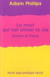 La mort qui fait aimer la vie ; Darwin et Freud - Intérieur - Format classique