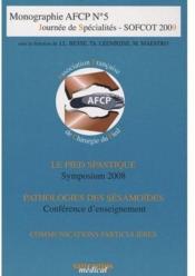 Monographie AFCP t.5 ; journée de spécialités ; SOFCOT 2009  - Collectif - J-L Besse - Afcp 