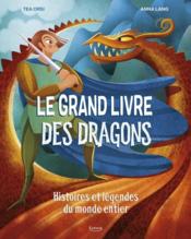 Vente  Le grand livre des dragons : histoires et légends du monde entier  