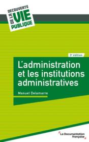 L'administration et les institutions administratives (3e édition)  