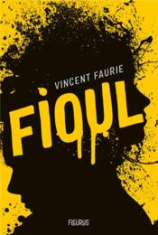 Fioul  - Vincent Faurie - Laurence Ningre 