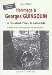 Hommage à Georges Guingouin, le resistant, l'ami, le camarade ; un fraternel témoignage de proximité - Intérieur - Format classique