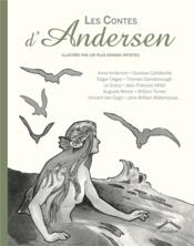 Les contes d'Andersen ; illustr?s par les plus grands artistes  - Hans Christian Andersen 