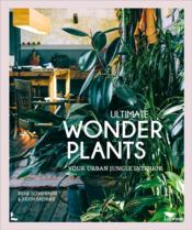 Ultimate wonderplants  - Baehner Judith - Irene Schampaert - Schampaert Irene/Bae 