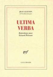 Ultima verba ; entretiens avec Gérard Prévost - Couverture - Format classique