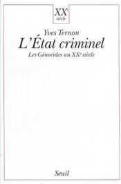 L'Etat criminel ; les génocides au XX siècle - Couverture - Format classique