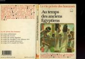 La Vie Prive Des Hommes - Au Temps Des Anciens Egyptiens - Couverture - Format classique