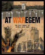 At Waregem ; the last weeks of World War One  - Ivan Petrus Adriaenssens 