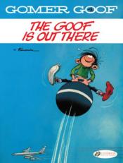 Gomer Goof t.4 ; the goof is out there  - André Franquin 