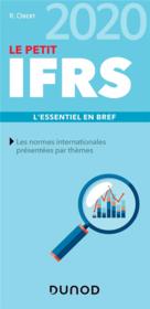 Le petit IFRS ; l'essentiel en bref (édition 2020)  - Robert Obert 