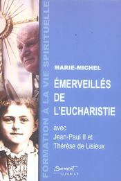Emerveilles de l'eucharistie - avec jean-paul ii et therese de lisieux - Intérieur - Format classique