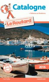 Guide du Routard ; Catalogne (édition 2016)  - Collectif Hachette 