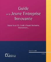 Guide de la jeune entreprise innovante ; statut fiscal JEI, crédit d'impôt recherche, financement... (2e édition) - Couverture - Format classique
