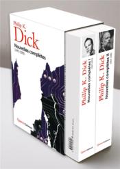 Nouvelles completes I et II - Dick, Philip K.
