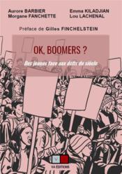 Ok boomers : la jeunesse face aux défis du siècle  - Emma Kiladjian - Morgane Fanchette 