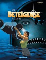Bételgeuse t.5 : l'autre - Couverture - Format classique