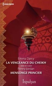 Vente  La vengeance du cheikh ; mensonge princier  - Darcy-E+Jordan-P - Penny Jordan - Emma Darcy 