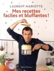 Mes recettes faciles et bluffantes ! - Couverture - Format classique