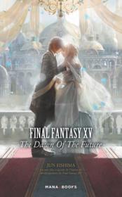 Final Fantasy XV ; the dawn of the future - Couverture - Format classique