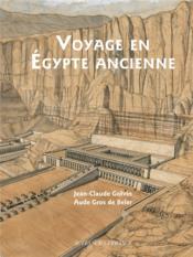 Voyage en Egypte ancienne (3e édition)  - Jean-Claude Golvin - Aude Gros de beler 