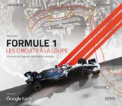 Formule 1 : les circuits à la loupe ; 26 tracés de légende détaillés et analysés  