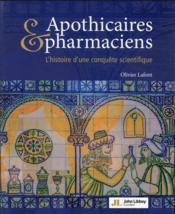 Apothicaires et pharmaciens : l'histoire d'une conquête scientifique  