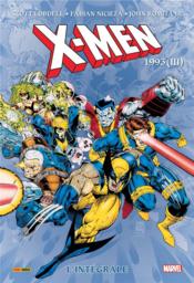 X-Men ; Intégrale vol.34 ; 1993 t.3  - John Romita Jr. - Scott Lobdell - Fabian Nicieza 