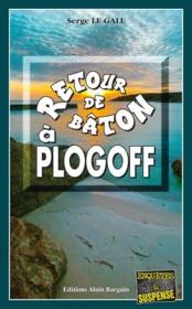 Retour de bâton à Plogoff - Serge Le Gall