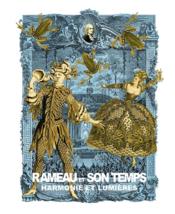 Rameau et son temps ; harmonie et lumières - Couverture - Format classique