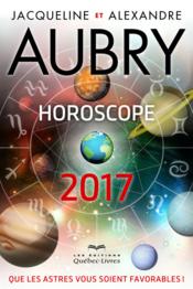 Horoscope 2017  - Alexandre Aubry - Jacqueline Aubry 