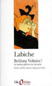 Brûlons Voltaire et autres pièces en un acte  - Eugène Labiche 