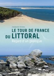 Le tour de France du littoral ; regard d'un géologue  - Michel François 