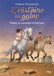L'Histoire au galop T.1 ; Thalia, la cavalière d'Olympie - Couverture - Format classique