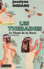 Les thebaines t.7 ; le chant de la terre - Couverture - Format classique