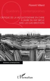 Critique de la vie quotidienne en Chine à l'aube du XXIè siècle avec les Gao Brothers - Couverture - Format classique