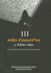 111 poètes d'aujourd'hui en Rhône-Alpes - Couverture - Format classique