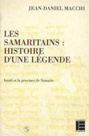 Les samaritains: histoire d'une legende - israel et la province de samarie - Couverture - Format classique