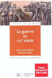 La Guerre Au Xxe Siecle (édition 2003) - Intérieur - Format classique