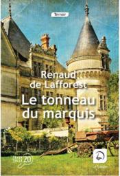 Le tonneau du marquis  - Renaud De Lafforest 