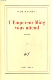 L'empereur ming vous attend - Couverture - Format classique